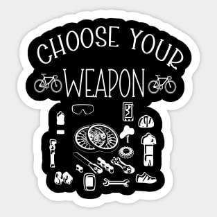 choose your weapon cycling Sticker